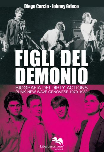 Copertina del libro "Figli del Demonio" - Biografia dei Dirty Actions - Punk New-Wave genovese 1972-1982