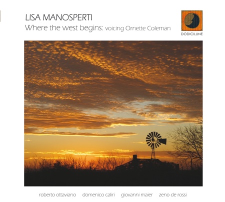 Lisa Manosperti - Where the west begings: Voicing Ornette Coleman