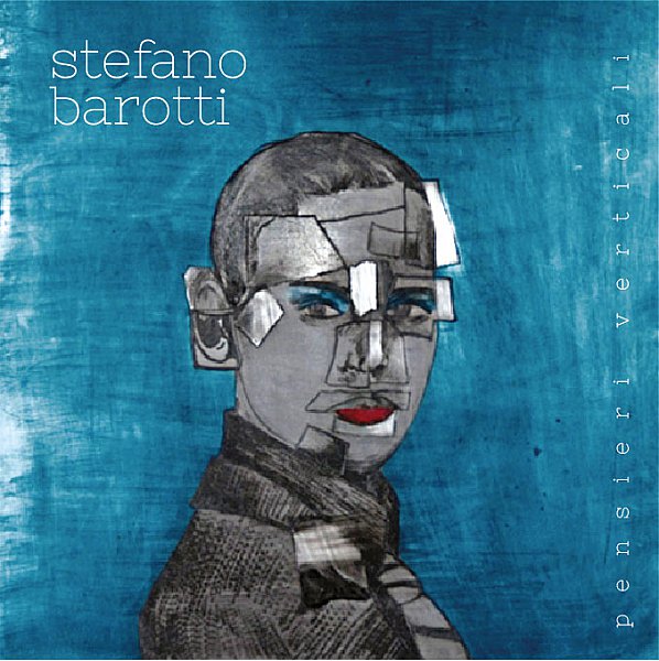 Stefano Barotti - Pensieri Verticali