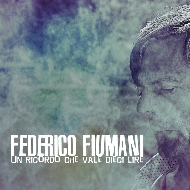 Federico Fiumani - Un ricordo che vale dieci lire