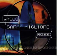 Vasco Rossi - Sarà migliore