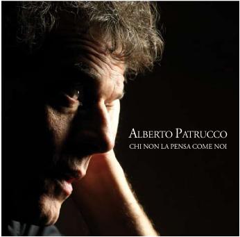 Alberto Patrucco - Chi non la pensa come noi