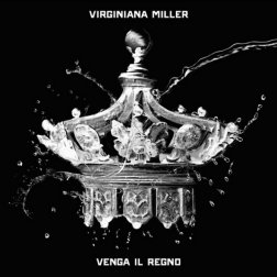 Recensione Virginiana Miller - Venga il regno