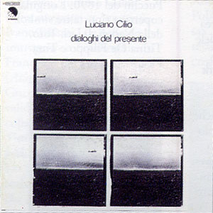 Luciano Cilio - Dialoghi del presente