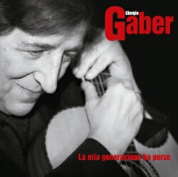Giorgio Gaber - La mia generazione ha perso