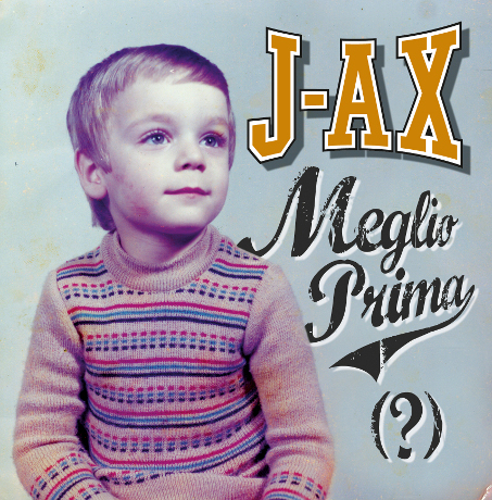 J-Ax - Meglio prima (?)