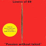 Lovers of 69 - Privileged Window On Catastrophe/Passion Without Talent